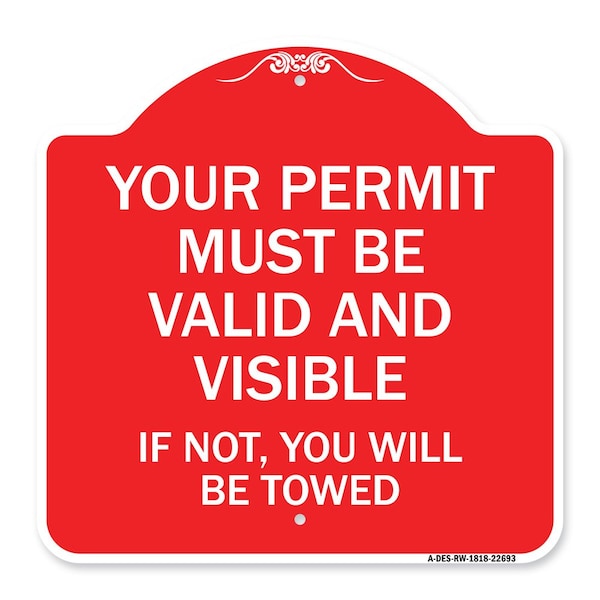 Signmission Your Permit Must Valid & Visible If Not You Towed Heavy-Gauge Alum Sign, 18" x 18", RW-1818-22693 A-DES-RW-1818-22693 - main